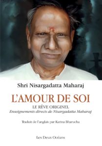 Nisargadatta Maharaj amour de Soi