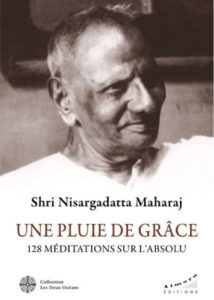 une pluie de Grâce Nisargadatta Maharaj